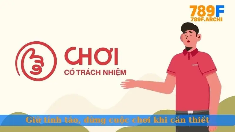 Giữ tỉnh táo, dừng cuộc chơi khi cần thiết